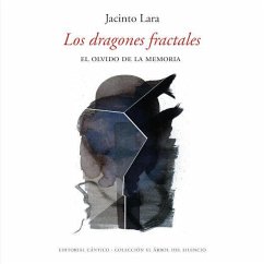 Los dragones fractales : el olvido de la memoria - Lara Hidalgo, Jacinto