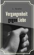 Vergangenheit gegen Liebe 1 (eBook,... - Bild 1