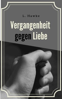 Cover Vergangenheit gegen Liebe 1 (eBook, ePUB)