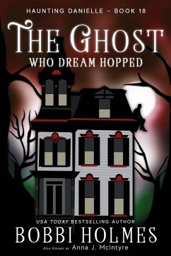 The Ghost Who Dream Hopped - Holmes, Bobbi; McIntyre, Anna J; Mackey, Elizabeth