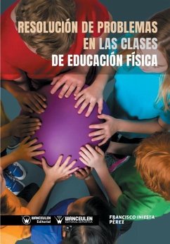 Resolución de problemas en las clases de Educación Física - Iniesta Perez, Francisco
