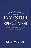 The Short Book of Being an Investor not a Speculator