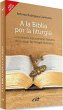 A la Biblia por la liturgia :... - Bild 1
