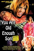 You Are Old Enough Son Further irreverent recollections of the horror/science fiction/fantasy scene in the British cinema 1971-2005