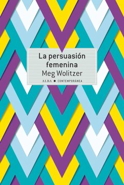 La persuasión femenina - Wolitzer, Meg