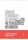 Los heterodosos reunidos : un discurrir crítico por tiempos de crisis