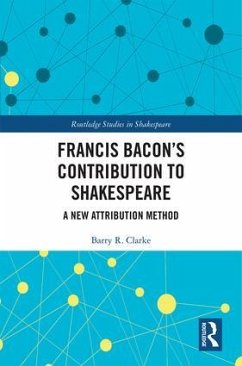 Francis Bacon's Contribution to Shakespeare - Clarke, Barry R