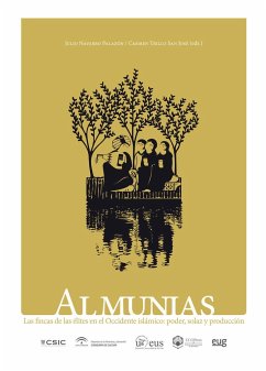 Almunias : las fincas de las élites en el Occidente islámico : poder, solaz y producción - Trillo San José, Carmen