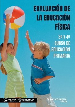 Evaluación de la Educación Física 3° y 4° Curso de Educación Primaria - Iniesta Perez, Francisco