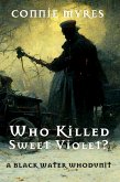 Who Killed Sweet Violet? (A Black Water Whodunit, #1) (eBook, ePUB)