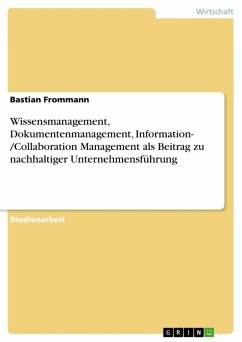 Wissensmanagement, Dokumentenmanagement, Information- /Collaboration Management als Beitrag zu nachhaltiger Unternehmensführung (eBook, ePUB) - Frommann, Bastian