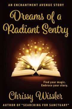 Dreams of a Radiant Sentry (Enchantment Avenue) (eBook, ePUB) - Wissler, Chrissy