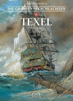 Die Großen Seeschlachten 6. Texel - Delitte, Jean-Yves;Bart, Jean