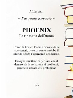 PHOENIX La rinascita dell'uomo (fixed-layout eBook, ePUB) - Kovacic, Pasquale