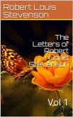 The Letters of Robert Louis Stevenson — Volume 1 (eBook, ePUB)