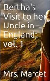 Bertha's Visit to her Uncle in England; vol. 1 (eBook, PDF)