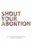 Shout Your Abortion (eBook, ePUB)