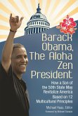 Barack Obama, The Aloha Zen President (eBook, PDF) Barack Obama, The Aloha Zen President (eBook, PDF)