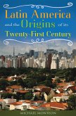 Latin America and the Origins of Its Twenty-First Century (eBook, PDF)