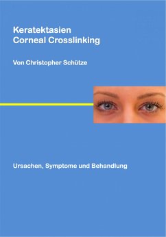 Keratektasien (eBook, ePUB) - Schütze, Christopher