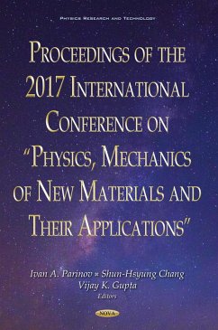 Proceedings of the 2017 International Conference on &quote;Physics, Mechanics of New Materials and Their Applications&quote; (eBook, PDF)