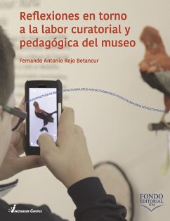 Reflexiones en torno a la labor curatorial y pedagógica del museo (eBook, ePUB) - Rojo Betancur, Fernando Antonio