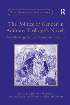 The Politics of Gender in Anthony Trollope's Novels - Morse, Deborah Denenholz