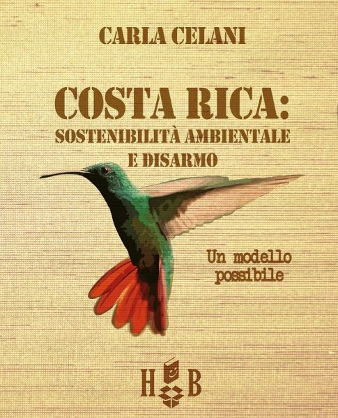 Il Costa Rica: sostenibilità ambientale e disarmo. Un modello possibile Il Costa Rica: sostenibilità ambientale e disarmo. Un modello possibile