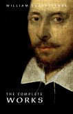 William Shakespeare: The Complete Works (Illustrated) (eBook, ePUB)