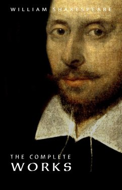 William Shakespeare: The Complete Works (Illustrated) (eBook, ePUB) - William Shakespeare, Shakespeare
