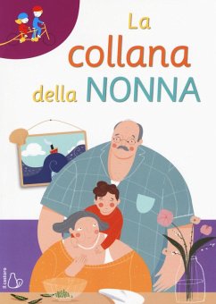 La collana della nonna. Ediz. ad alta leggibilità - Pesce, M. Paola La collana della nonna. Ediz. ad alta leggibilità - Pesce, M. Paola