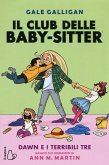 Dawn e i terribili tre. Il Club delle baby-sitter Dawn e i terribili tre. Il Club delle baby-sitter