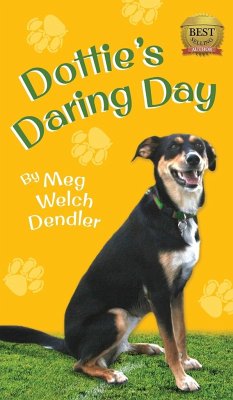 Dottie's Daring Day - Dendler, Meg Welch