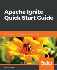 Apache Ignite Quick Start Guide - Acharya, Sujoy