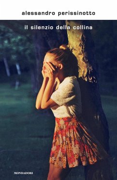 Il silenzio della collina - Perissinotto, Alessandro