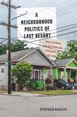 Neighborhood Politics of Last Resort (eBook, PDF)