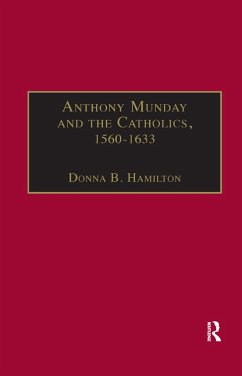 Anthony Munday and the Catholics, 1560-1633 - Hamilton, Donna B