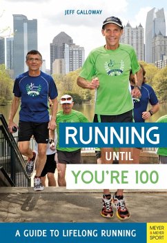 Running Until You're 100 (eBook, ePUB) - Galloway, Jeff