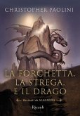 La forchetta, la strega e il drago. Racconti da Alagaësia La forchetta, la strega e il drago. Racconti da Alagaësia