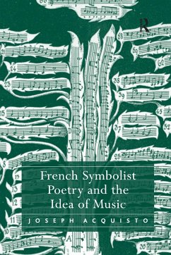 French Symbolist Poetry and the Idea of Music - Acquisto, Joseph