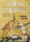 Animali criminali. Bestie e mostri tra mito e storia Animali criminali. Bestie e mostri tra mito e storia
