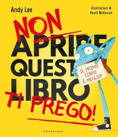 Non aprire questo libro ti prego! - Lee, Andy
