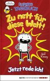 Zu nett für diese Welt! Jetzt rede ich! / Ruperts Tagebuch Bd.1 (eBook)