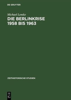 Die Berlinkrise 1958 bis 1963 (eBook, PDF) - Lemke, Michael