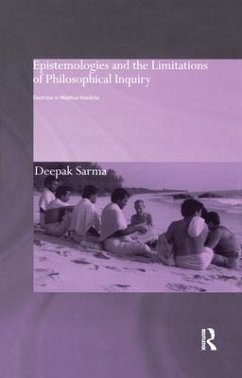 Epistemologies and the Limitations of Philosophical Inquiry - Sarma, Deepak