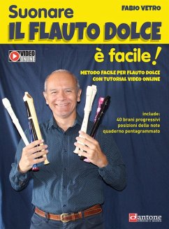 Suonare il flauto dolce è facile. Metodo facile per flauto dolce con tutorial video online - Vetro, Fabio