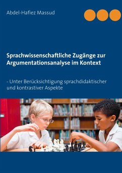 Sprachwissenschaftliche Zugänge zur Argumentationsanalyse im Kontext - Massud, Abdel-Hafiez