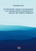 Le politiche fiscali e di bilancio e le conseguenze economiche e sociali del debito pubblico Le politiche fiscali e di bilancio e le conseguenze economiche e sociali del debito pubblico