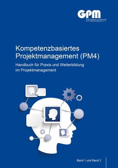 Kompetenzbasiertes Projektmanagement (PM4) (eBook, PDF) - GPM Deutsche Gesellschaft für Projektmanagement e. V.