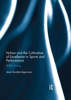 Holism and the Cultivation of Excellence in Sports and Performance - Ilundain-Agurruza, Jesus